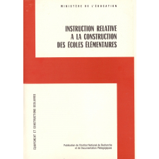 Ministère de l'Education nationale. Instruction relative à la construction des écoles élémentaires.