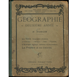 Géographie - Deuxième Année - La France - Etude physique, politique, économique, administrative. Précédée de Notions sur la Terre et d'une révision des Cinq Parties du Monde.