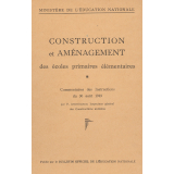Construction et Aménagement des écoles primaires élémentaires. Commentaire des Instructions du 30 août 1949. Ministère de l'Education Nationale