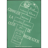 Changer la cour de récréation. Etude réalisée par le C.O.D.E.J.