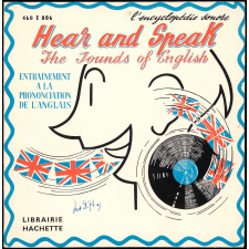 Hear and Speak : the sounds of English : entraînement à la prononciation de l'anglais. 1er disque