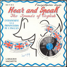 Hear and Speak : the sounds of English : entraînement à la prononciation de l'anglais. 7ème disque 
 