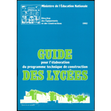 Guide pour l'élaboration du programme technique de construction des lycées.