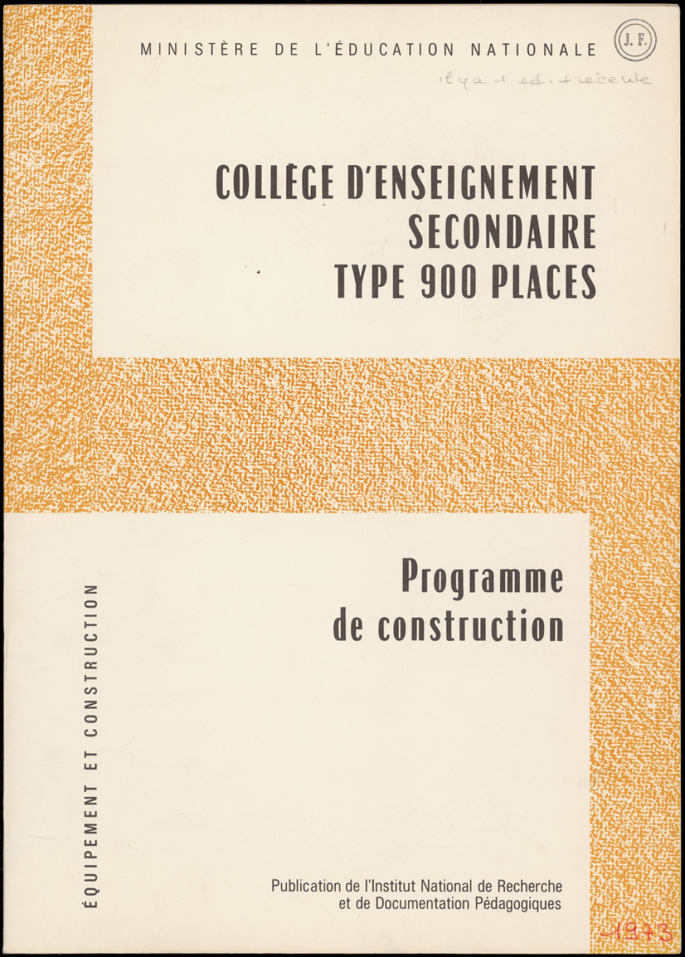 Ministère de l'Education nationale. Collège d'enseignement secondaire type 900 places. Programme de construction.