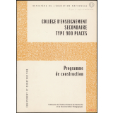 Ministère de l'Education nationale. Collège d'enseignement secondaire type 900 places. Programme de construction.