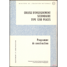 Ministère de l'Education nationale. Collège d'enseignement secondaire type 1200 places. Programme de construction.