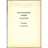 Ministère de l'Education nationale. Direction des équipements et des constructions. Collège d'enseignement secondaire type 600 places. Programme de construction.