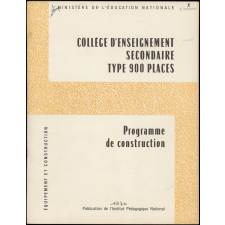 Ministère de l'Education nationale. Collège d'enseignement secondaire type 900 places. Programme de construction.