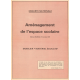 Enquête nationale. Aménagement de l'espace scolaire. Mobilier. Matériel éducatif.