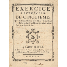 Exercice littéraire de cinquième qui se fera au Collège de S. Brieuc, le vendredi 12 juillet 1765, à neuf heures du matin & à deux heures & demie du soir.
