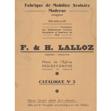 Fabrique de Mobilier Scolaire Moderne F. & H. Lalloz - Place de l'Eglise Froideconche (Haute-Saône) - Catalogue n° 3.