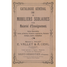 Catalogue général 190 de Mobiliers scolaires & de Matériel d'Enseignement pour Ecoles Maternelles, Ecoles primaires, Primaires supérieures, Normales, Collèges, Lycées, Institutions.