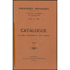 Bibliothèque Pédagogique. Catalogue par ordre alphabétique de noms d'auteurs.