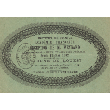 Académie Française. Réception de M. Weygand. Carte d'entrée.