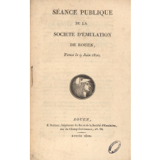 Séance publique de la Société d'Émulation de Rouen, Tenue le 9 juin 1820.