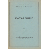 Palais de la Découverte. Catalogue. Fasc. 1 : Mathématique-Astronomie (avec plan des salles).