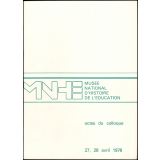 Musée national d'Histoire de l'Éducation - Actes du colloque 27, 28 avril 1976.