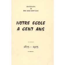 Notre école a cent ans : 1875-1975