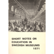 Short Notes on Education in Swedish Museums.