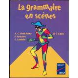 La grammaire en scènes : 8-11 ans