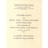 Célébration du deux cent cinquantième anniversaire de la naissance de Jean-Jacques Rousseau. 28 juin 1712-28 juin 1962. L'année Rousseau en France et dans le Monde.