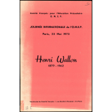 Henri Wallon. 1879-1962. Journée internationale de l'O.M.E.P. Paris, 23 Mai 1973.