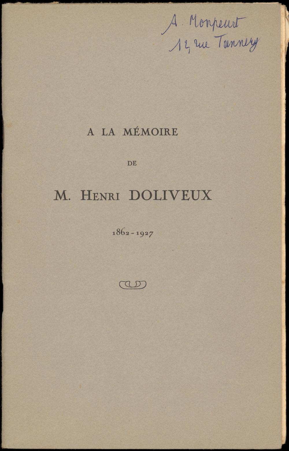 A la mémoire de M. Henri Doliveux, 1862-1927.