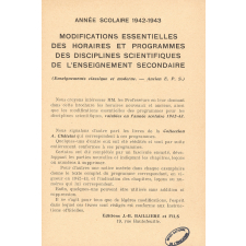 Modifications essentielles des horaires et programmes des disciplines scientifiques de l'enseignement secondaire. Année scolaire 1942-1943. Enseignements classique et moderne. Ancienne E.P.S.  