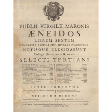 Publii Virgilii Maronis Aeneidos librum sextum memoriter recitabunt, interpretabuntur, notisque elucidabunt Collegii Universitatis Rementis Selecti Tertiani.