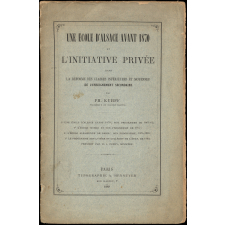 Une école d'Alsace avant 1870 et l'initiative privée dans la réforme des classes inférieures et moyennes de l'enseignement secondaire.