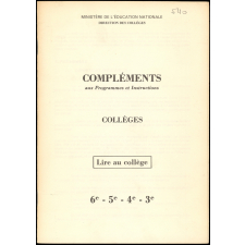 Compléments aux Programmes et Instructions. Collège. Lire au collège. 6e. 5e. 4e. 3e.