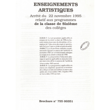 Enseignements artistiques - Arrêté du 22 novembre 1995 relatif aux programmes de la classe de sixième des collèges.