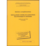 Mention complémentaire installateur conseil en audiovisuel électronique et antennes. Arrêté du 5 août 1998 et annexes.