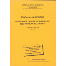 Mention complémentaire installateur conseil en audiovisuel électronique et antennes. Arrêté du 5 août 1998 et annexes.