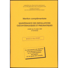Mention complémentaire maintenance des installations oléohydrauliques et pneumatiques. Arrêté du 27 juillet 1999 et annexes.