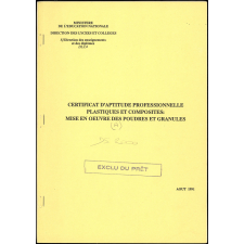 Certificat d'aptitude professionnelle plastiques et composites: mise en oeuvre des poudres et granulés.