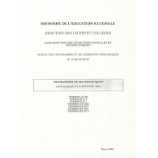 Programme de mathématiques applicables à la rentrée 1994. Terminale ES. Terminale S. Terminale L. Terminale SMS. Terminale STI. Terminale STL.  Terminale STT.
