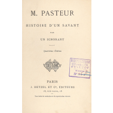 M. Pasteur : Histoire d'un savant par un ignorant