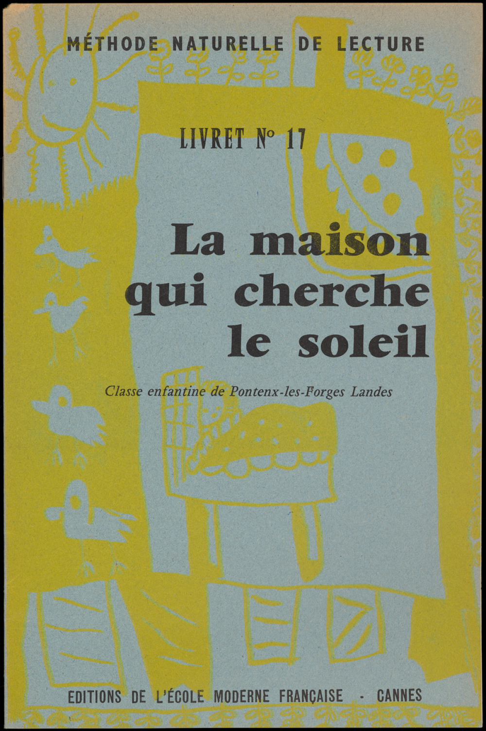 La maison qui cherche le soleil.