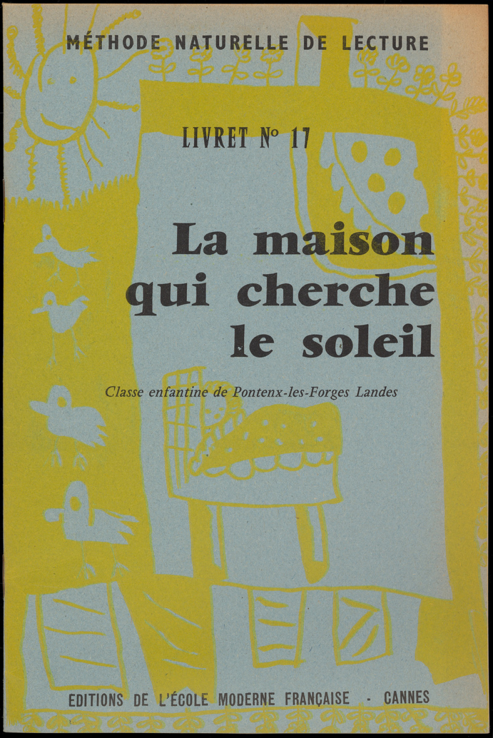 La maison qui cherche le soleil.