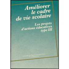 Améliorer le cadre de vie scolaire (les projets d'action éducatives de type III).