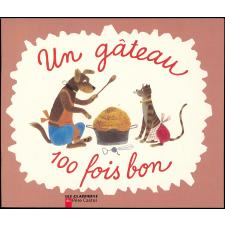 Un gâteau 100 fois bon.