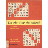 La clé d'or du calcul. Suite aux cinq doigts de la main. Recueil d'exercices.