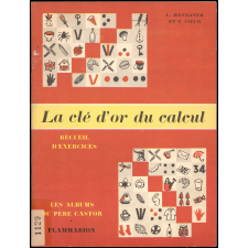 La clé d'or du calcul. Suite aux cinq doigts de la main. Recueil d'exercices.