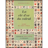 La clé d'or du calcul. Suite aux cinq doigts de la main. Guide de l'éducateur.