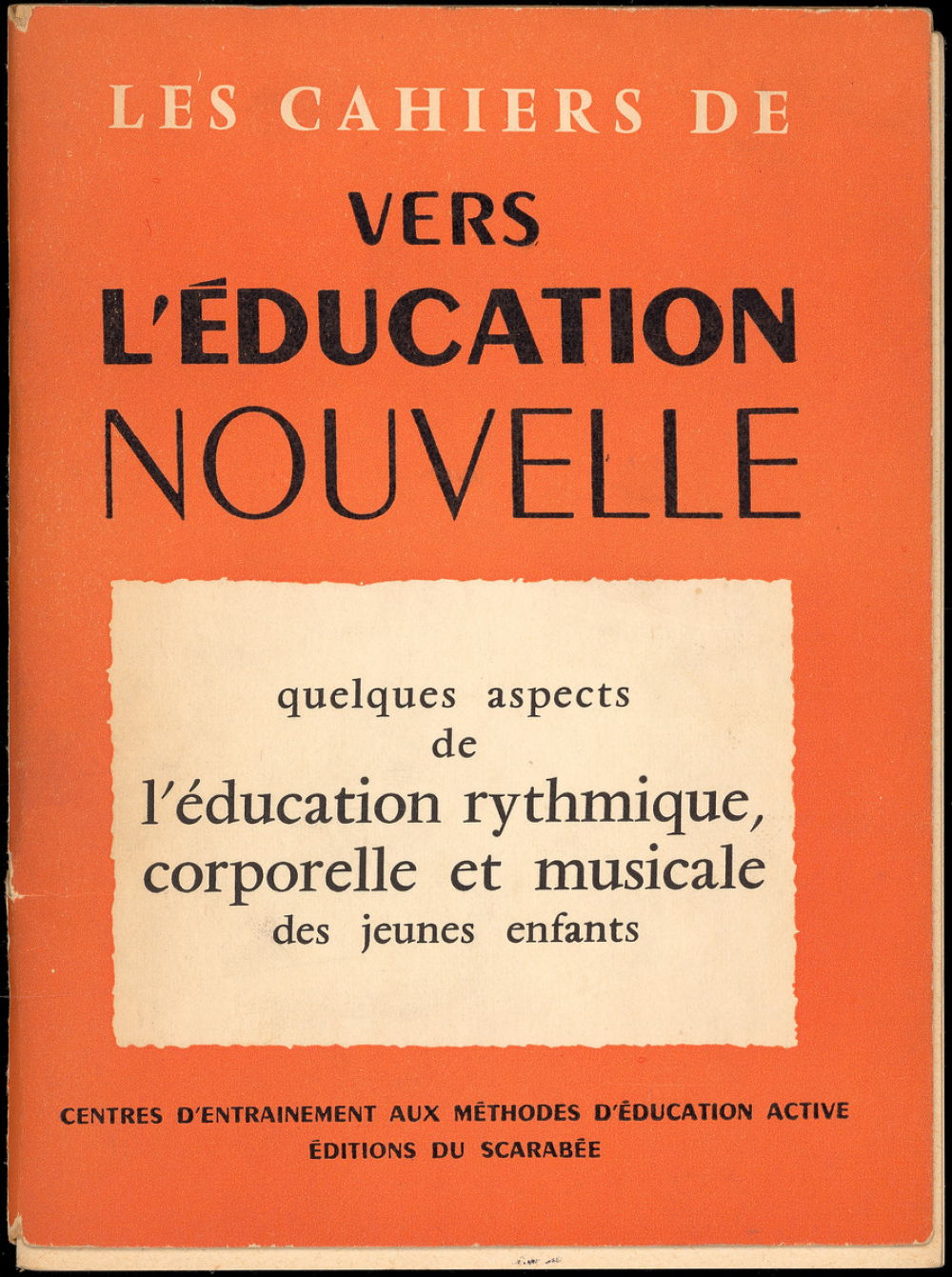 Les Cahiers de Vers l'Éducation nouvelle - Quelques aspects de l'éducation rythmique, corporelle et musicale des jeunes enfants.