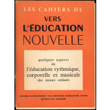 Les Cahiers de Vers l'Éducation nouvelle - Quelques aspects de l'éducation rythmique, corporelle et musicale des jeunes enfants.