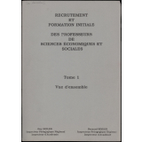 Recrutement et formation initiale des professeurs de sciences économiques et sociales - Bilan de l'université d'été de Strasbourg (30 août - 4 septembre 1991) et du stage de suivi de Mittelwihr (19 et 20 octobre 1992).