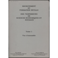 Recrutement et formation initiale des professeurs de sciences économiques et sociales - Bilan de l'université d'été de Strasbourg (30 août - 4 septembre 1991) et du stage de suivi de Mittelwihr (19 et 20 octobre 1992).