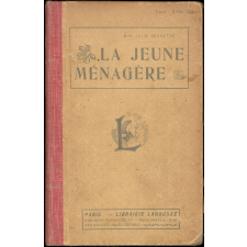 La jeune ménagère. Soins domestiques, cuisine, travaux à l'aiguille, notions de droit usuel, hygiène et médecine élémentaire, jardinage, etc.